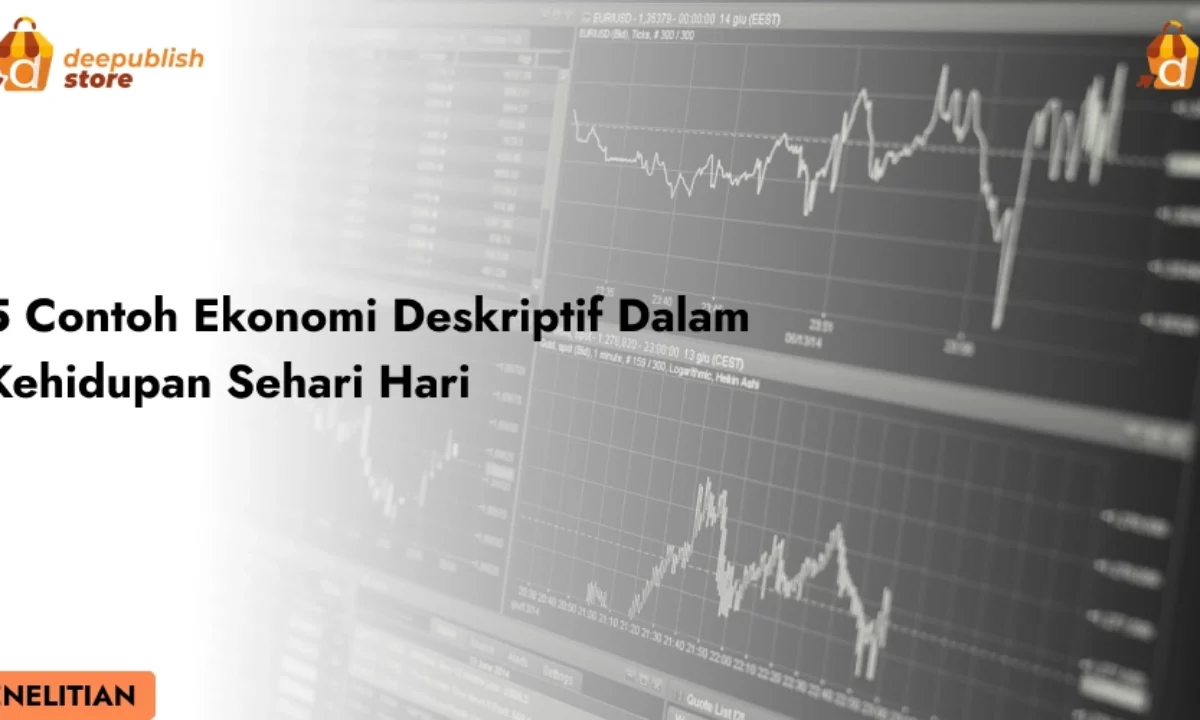 ilustrasi contoh ekonomi deskriptif dalam kehidupan sehari hari di pasar dan masyarakat