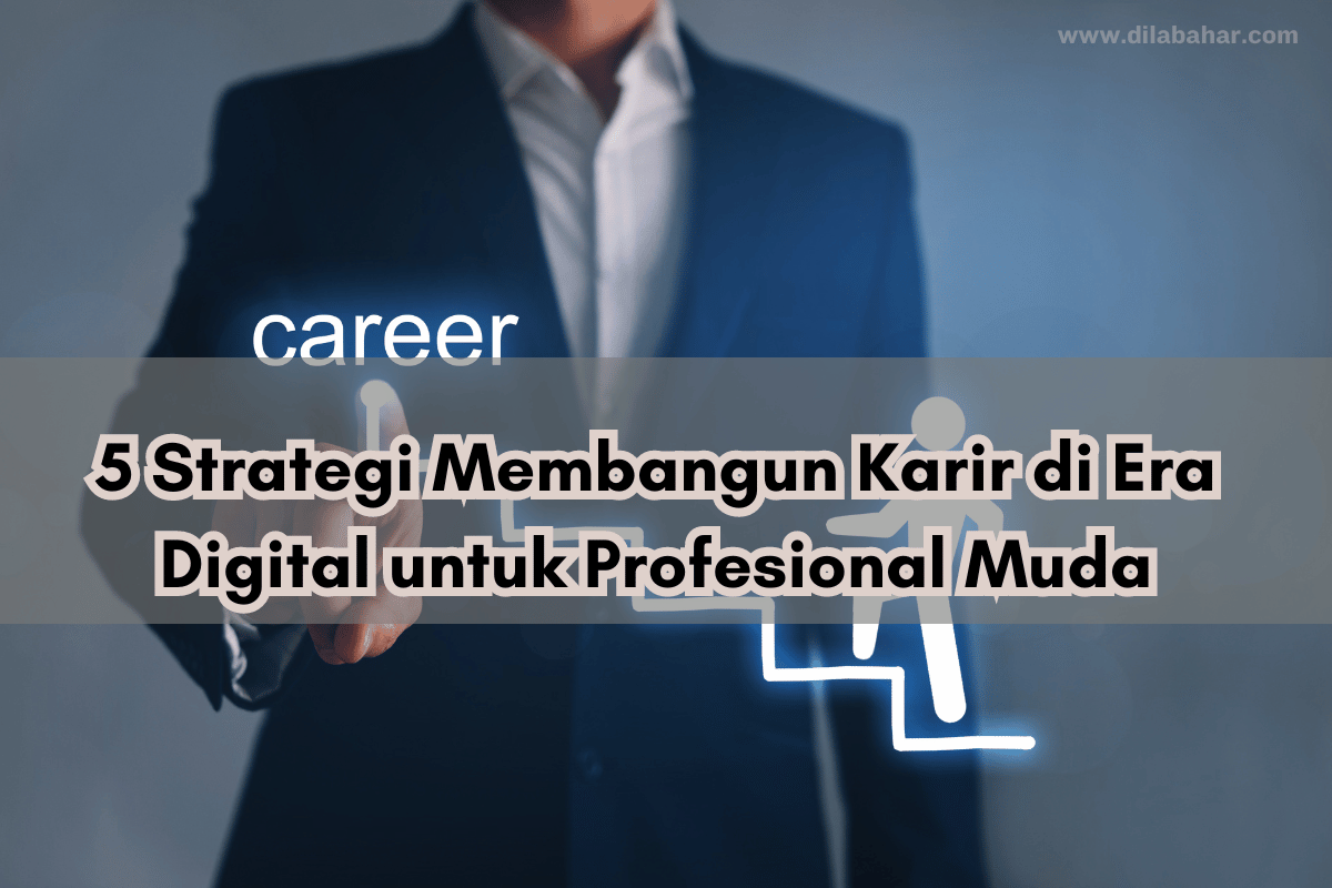 Strategi Meningkatkan Skill dan Karir di Era Digital ilustrasi seseorang belajar meningkatkan skill dan karir di era digital dengan laptop